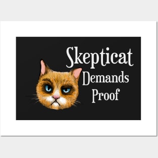 Skepticat Demands Proof Posters and Art